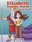 Paul L. Shipton - Elizabeth Sees the World: Finding Beauty Volume 2