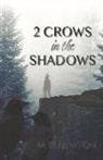 M. D. Newton - 2 Crows in the Shadows: Volume 1