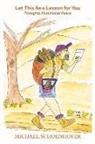 Michael Schoenhofer - Let This Be a Lesson for You: Thoughts about Inner Peace