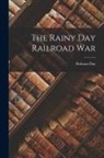 Holman Day - The Rainy Day Railroad War
