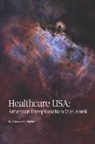 Sylvester Schieber - Healthcare Usa: American Exceptionalism Run Amok