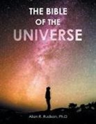 Allan R. Rudison Ph. D, Allan R. Rudison Ph. D. - The Bible of the Universe