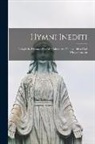 Anonymous - Hymni Inediti: Liturgische Hymnen Des Mittelalters Aus Handschriften Und Wiegendrucken