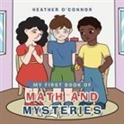 Heather O'Connor - My First Book of Math and Mysteries