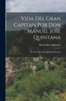 Manuel José Quintana - Vida Del Gran Capitan Por Don Manuel José Quintana: (Aus Den Vidas De Españoles Célebres)