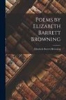 Elizabeth Barrett Browning - Poems by Elizabeth Barrett Browning