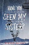 Kirsty McKay, McKay Kirsty - Have You Seen My Sister