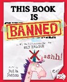 Raj Haldar, Julia Patton, Patton Julia, Julia Patton - This Book Is Banned