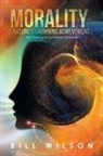 Bill Wilson - Morality - Nature's Crowning Achievement