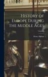 Henry Hallam - History of Europe During the Middle Ages; Volume 3