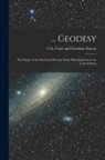 U S Coast and Geodetic Survey - Geodesy: The Figure of the Earth and Isostasy From Measurements in the United States