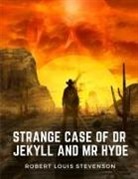 Robert Louis Stevenson - Strange Case of Dr Jekyll and Mr Hyde