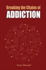 Victor Mihailoff - Breaking the Chains of Addiction