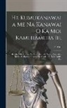 Hawaii - He Kumukanawai a Me Na Kanawai O Ka Moi Kamehameha Iii.: Ke Alii O Ko Hawaii Pae Aina I Kauia E Na Alii Ahaolelo a Me Ka Poeikohoia, Iloko O Ka Ahaole