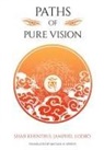 Shar Khentrul Jamphel Lodrö, Shar Khentrul Rinpoche Jamphel Lodrö - Paths of Pure vision