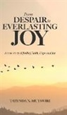 Tatenda N. Mutswiri - From Despair to Everlasting Joy