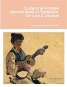 Michael Walker - Guillaume Morlaye Second Book of Tablature For Low G Ukulele