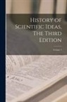 Anonymous - History of Scientific Ideas, The Third Edition; Volume 1