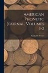 Randall P. Prosser - American Phonetic Journal, Volumes 1-2