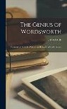 John Wright - The Genius of Wordsworth: Harmonized With the Wisdom and Integrity of His Reviewers