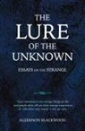 Algernon Blackwood, Mike Ashley - The Lure of the Unknown