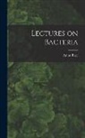 Anton Bary - Lectures on Bacteria