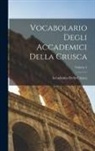 Accademia Della Crusca - Vocabolario Degli Accademici Della Crusca; Volume 4