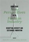Catherine Canning, Catherine (Glasgow Caledonian University Canning, Julie McColl, Julie (Heriot Watt University McColl, Elaine L Ritch, Elaine L (Glasgow Caledonian University Ritch... - Pioneering New Perspectives in the Fashion Industry