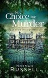 Norman Russell - NO CHOICE BUT MURDER an absolutely gripping murder mystery full of twists