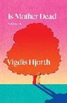 Vigdis Hjorth - Is Mother Dead