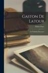 Walter Pater - Gaston de Latour: An Unfinished Romance