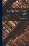 Johanna Spyri - Moni the Goat Boy
