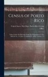 United States War Dept Puerto Rico - Census of Porto Rico: Taken Under the Direction of the War Department, U.S.a. Bulletin No. 1-3 [June 11-August 29, 1900], Volumes 1-3