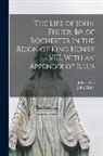 John Fisher, John Lewis - The Life of John Fisher, Bp. of Rochester in the Reign of King Henry VIII, With an Appendix of Illus