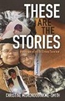 Christine Smith - These Are the Stories