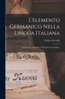 Enrico Zaccaria - L'elemento Germanico nella Lingua Italiana: Lessico con Appendice e Prospetto Cronologico