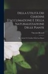 Vincenzo Ricasoli - Della Utilità Dei Giardini D'acclimazione E Della Naturalizzazione Delle Piante: Esperimenti Nel Giardino Della Casa Bianca