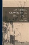 Joachim Ménant - Les Pierres Gravées De La Haute-Asie
