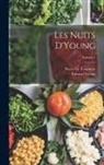 Pierre Le Tourneur, Edward Young - Les Nuits D'Young; Volume 1