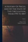 William Newmarch, Thomas Tooke - A History Of Prices, And Of The State Of The Circulation, From 1793 To 1837; Volume 1