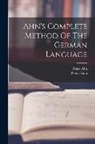 Franz Ahn, Peter Henn - Ahn's Complete Method Of The German Language