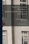 Paolo Zacchia, Johannes Daniel Horstius - Pauli Zacchiae Romani ... Quaestionum Medico-legalium: Tomus Primus [-tertius]; Volume 1