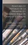 King of France Charles, France Bibliothèque Nationale Départ, Henri Auguste Omont - Peintures et initiales de la première [et seconde] Bible de Charles le Chauve; Volume 2