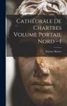 Étienne Houvet - Cathédrale de Chartres Volume Portail Nord - 1