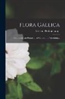 Loiseleur-Deslongchamps (Jean-Lo M. ). - Flora Gallica: Seu, Enumeratio Plantarum In Gallia Sponte Nascentium