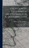 Real Academia De La Historia (Spain) - Colección De Documentos Ineditos Relativos Al Descubrimiento: De La Isla De Cuba, Pte. 2
