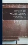 Anonymous - Rivista Di Matematica, Volume 1