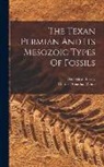 Charles Abiathar White, Geological Survey (U S - The Texan Permian And Its Mesozoic Types Of Fossils