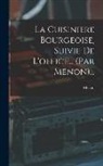 Menon - La Cuisiniere Bourgeoise, Suivie De L'office... (par Menon)