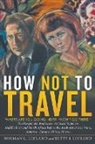 Betty J. Lofland, Norman L. Lofland - How Not to Travel